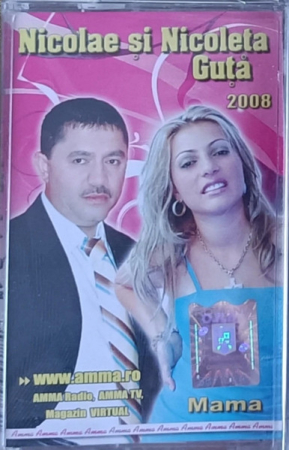 Casete audio - Nicolae* Și Nicoleta Guță – Mama 2008 (CASETA)