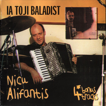 Cd-uri - Nicu Alifantis – Ia Toji Baladist (CD)