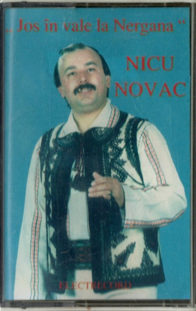 Casete audio - Nicu Novac – Jos În Vale La Nergana (Caseta Audio)