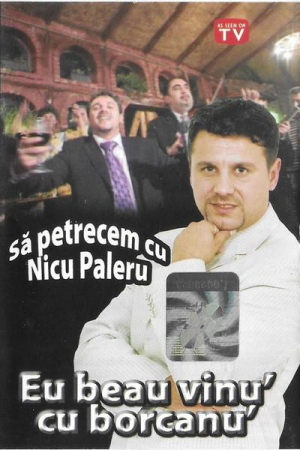 Casete audio - Nicu Paleru - Eu Beau Vinu' Cu Borcanu' , (Casetă Audio)