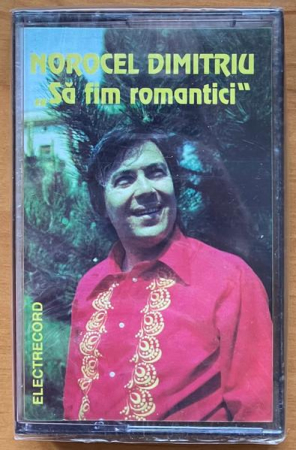 Casete audio - Norocel Dimitriu - Să Fim Romantici, (Casetă Audio)