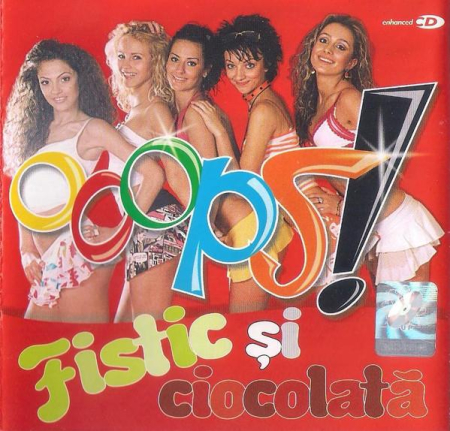 Cd-uri - OOOPS!  - Fistic Și Ciocolată