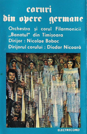 Casete audio - Orchestra simfonică a Filarmonicii „Banatul” din Timișoara - Coruri Din Opere Germane , (Casetă Audio)