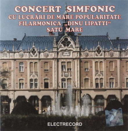 Muzica Clasica - Orchestra simfonică a Filarmonicii din Satu-Mare - Concert Simfonic Cu Lucrări De Mare Popularitate, (CD)
