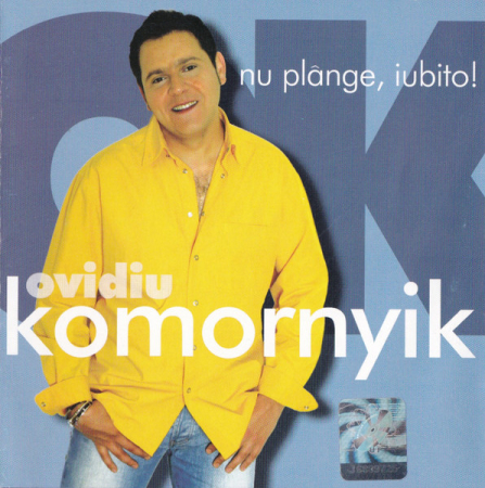 Noutăți - Ovidiu Komornyik – Nu Plânge, Iubito! (CD)