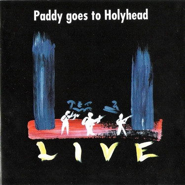 Cd-uri - Paddy Goes To Holyhead - Live (CD)