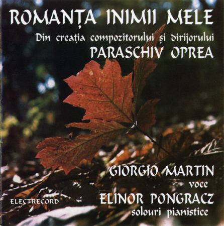 Noutăți - Paraschiv Oprea – Romanța Inimii Mele (Din Creația Dirijorului Și Compozitorului) (CASETA)