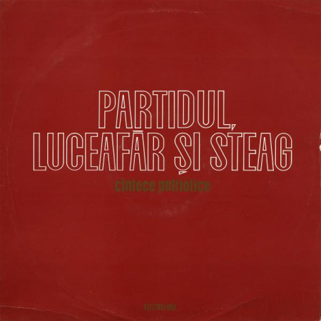 Discuri vinil - Partidul, Luceafăr Și Steag (Cîntece Patriotice), (Disc Vinil)