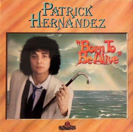 Discuri vinil - Patrick Hernandez - Born To Be Alive (Disc Vinil)