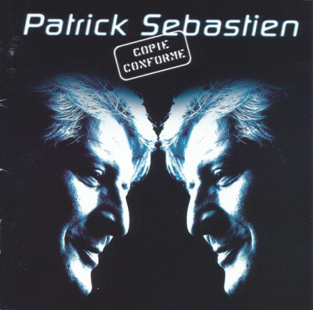 Noutăți - Patrick Sebastien – Copie Conforme (CD)