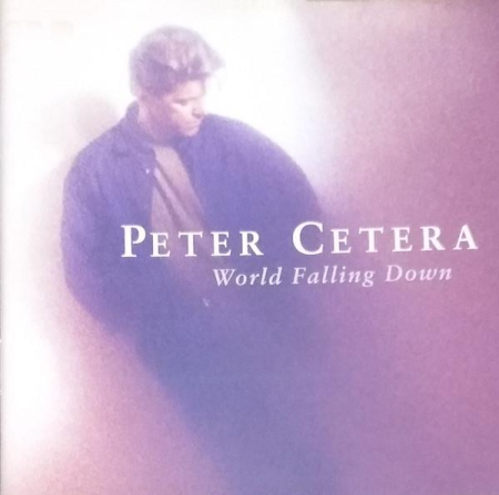 Cd-uri - Peter Cetera - World Falling Down