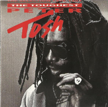 Cd-uri - Peter Tosh - The Toughest (The Selection 1978-1987)