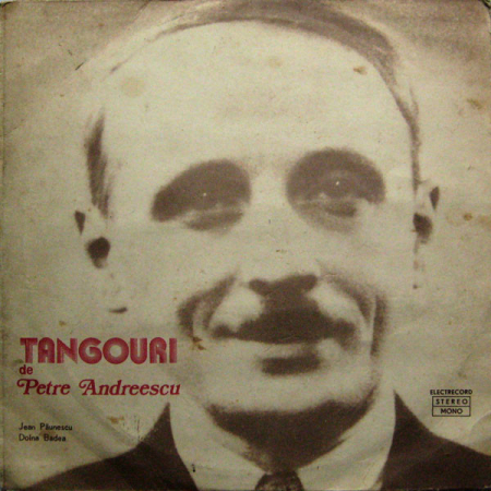 Discuri vinil - Petre Andreescu – Jean Păunescu / Doina Badea – Tangouri De Petre Andreescu