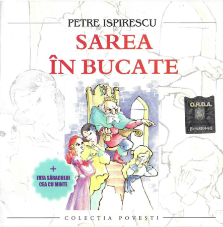 Cd-uri - Petre Ispirescu – Sarea În Bucate (+ Fata Săracului Cea Cu Minte) (CD)