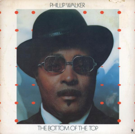 Jazz/Funk/Soul - Phillip Walker - The Bottom Of The Top, (Disc Vinil)