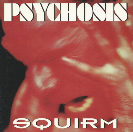 Cd-uri - Psychosis - Squirm, (CD)