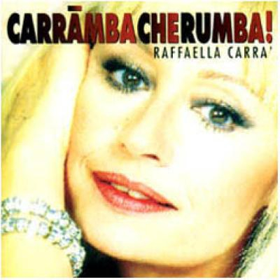 Cd-uri - Raffaella Carrà - Carrāmba Che Rumba!
