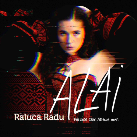 Muzică Populară/Lăutarească - Raluca Radu - ALAI. Folclor crud. Folclor copt (VINIL)