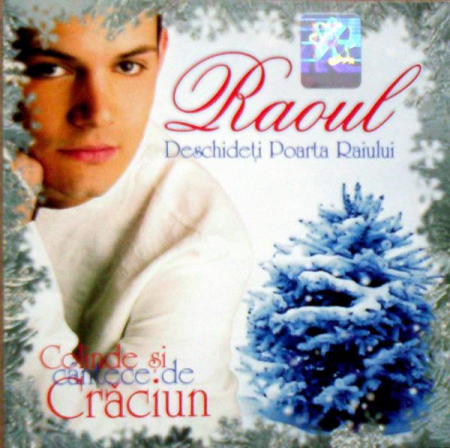 Noutăți - Raoul – Deschideţi Poarta Raiului - Colinde Și Cântece De Crăciun (CD)
