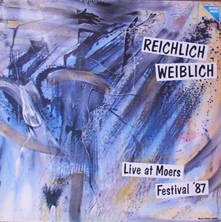 Discuri vinil - Reichlich Weiblich - Live At Moers Festival '87 (Disc Vinil)