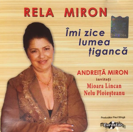 Cd-uri - Rela Miron - Îmi Zice Lumea Țigancă