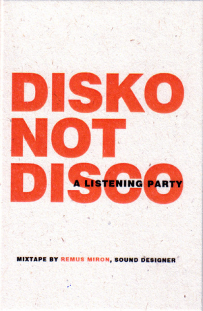 Muzica Electronica - Remus Miron - Disko Not Disco - A Listening Party , (Casetă Audio)