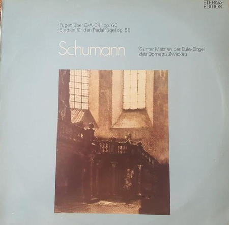Discuri vinil - Robert Schumann - Fugen Über B-A-C-H Op. 60 / Studien Für Den Pedalflügel Op. 56