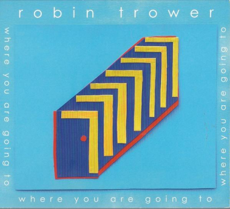 Rock/Folk - Robin Trower - Where You Are Going To (CD)