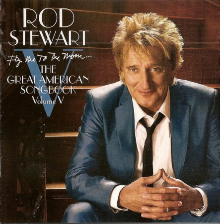 Noutăți - Rod Stewart – Fly Me To The Moon... The Great American Songbook Volume V (CD)
