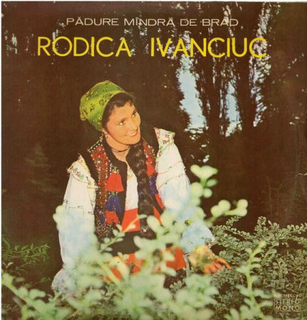 Discuri vinil - Rodica Ivanciuc - Pădure Mîndră De Brad (Disc Vinil)
