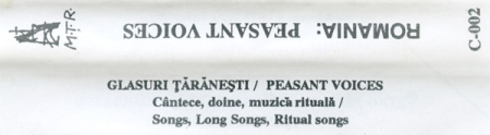 Romania: Glasuri Țărănești = Peasant Voices (CASETA) [1]