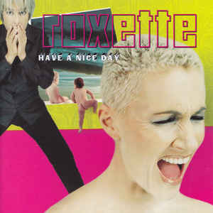 Cd-uri - Roxette - Have A Nice Day (CD)