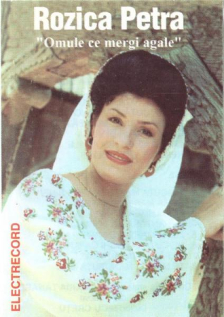 Casete audio - Rozica Petra - Omule Ce Mergi Agale (Caseta Audio)