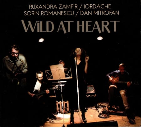 Cd-uri - Ruxandra Zamfir / Iordache / Sorin Romanescu / Dan Mitrofan – Wild At Heart (CD)
