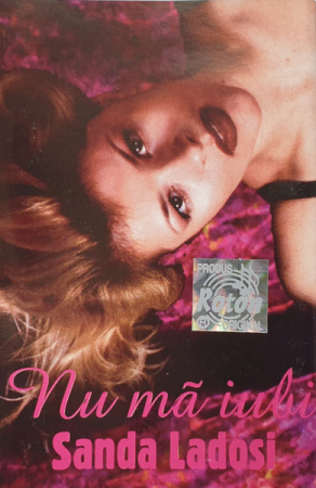Sanda Ladoși - Nu Mă Iubi , (Casetă Audio) [0]