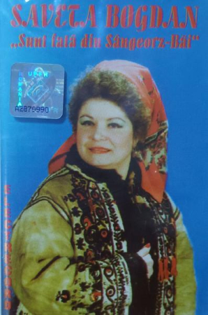 Casete audio - Saveta Bogdan - Sunt Fată Din Sângeorz-Băi, (Casetă Audio)
