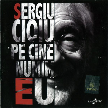 Cd-uri - Sergiu Cioiu - Pe Cine Numim... EU , (CD)