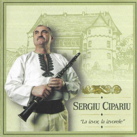 Muzică Populară/Lăutarească - Sergiu Cipariu - La Izvor La Izvorele, (CD)