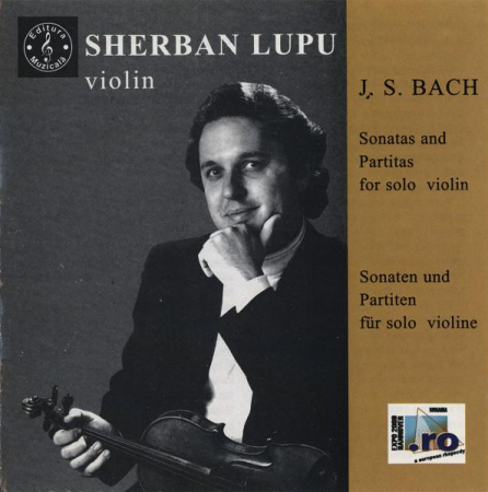Muzica Clasica - Sherban Lupu - Sonatas And Partitas For Solo Violin = Sonaten Und Partiten Für Solo Violine, (CD)