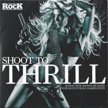 Cd-uri - Shoot To Thrill 18 Hot New Bands Headed For Rock'N'Roll Damnation (CD)