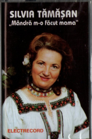 Casete audio - Silvia Tamasan - Mandra m-ofacut mama (Caseta Audio)