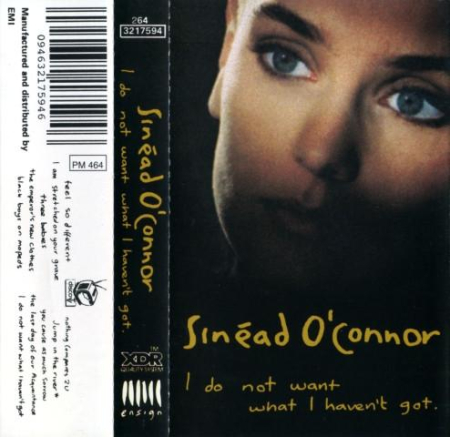 Casete audio - Sinéad O'Connor - I Do Not Want What I Haven't Got