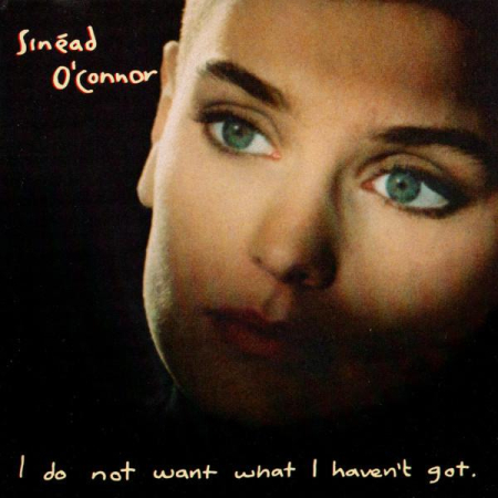 Cd-uri - Sinéad O'Connor - I Do Not Want What I Haven't Got (CD)