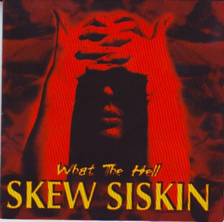 Cd-uri - Skew Siskin - What The Hell (CD)