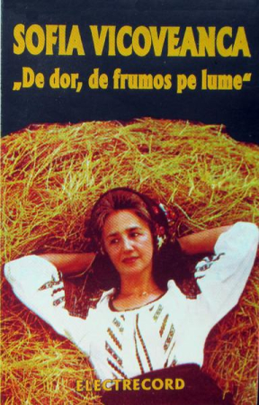 Muzică Populară/Lăutarească - Sofia Vicoveanca - De Dor, De Frumos Pe Lume, (Casetă Audio)