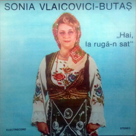 Muzică Populară/Lăutarească - Sonia Vlaicovici - Hai, La Rugă-n Sat, (Disc Vinil)
