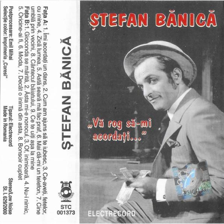 Ștefan Bănică - Vă Rog Să-mi Acordați..., (Casetă Audio) [1]