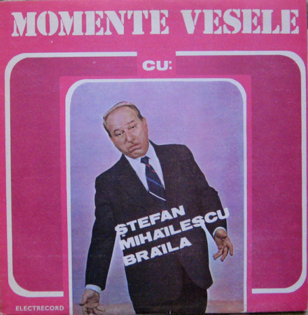 Povesti/Teatru/Non-Music - Ștefan Mihăilescu Brăila - Momente Vesele Cu: Ștefan Mihăilescu Brăila, (Disc Vinil)