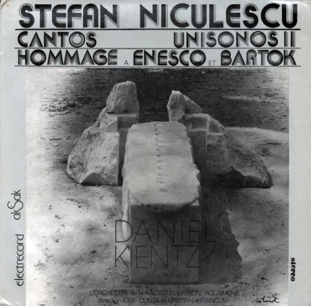 Muzică Clasică - Stefan Niculescu* - Daniel Kientzy Saxophones, L'Orchestre de la Radiotelevision Roumaine* direction Iosif Conta et Cristian Brancusi* – Cantos / Unisonos II / Hommage A Enesco Et Bartok (VINIL)