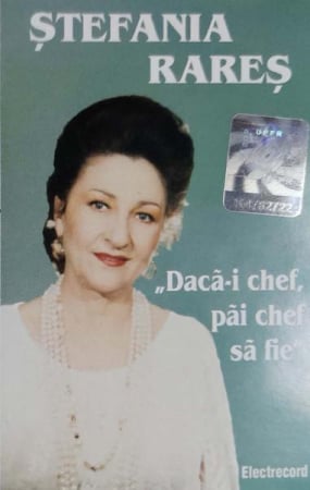 Muzică Populară/Lăutarească - Ștefania Rareș - Dacă-i Chef, Păi Chef Să Fie, (Casetă Audio)